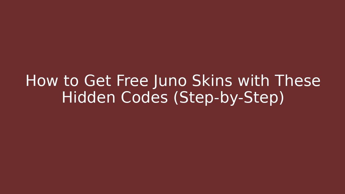 How to Get Free Juno Skins with These Hidden Codes (Step-by-Step)