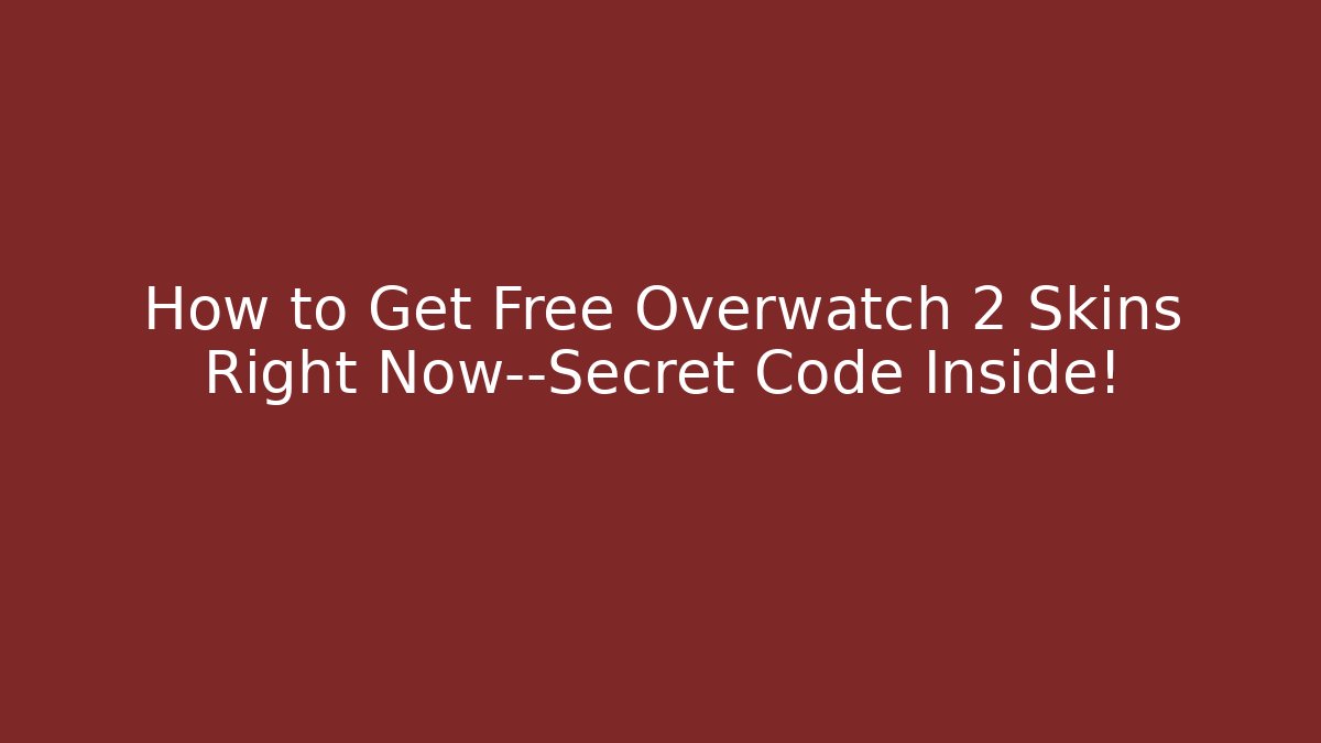How to Get Free Overwatch 2 Skins Right Now—Secret Code Inside!
