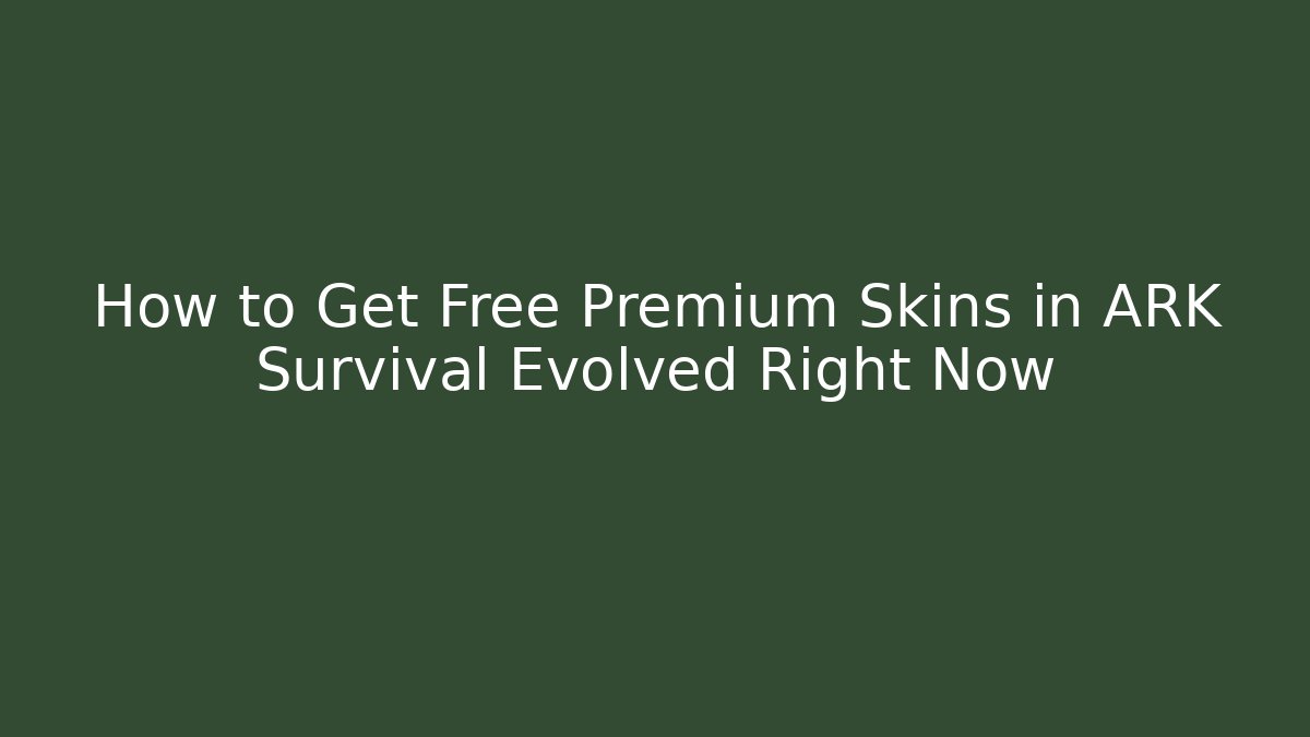 How to Get Free Premium Skins in ARK Survival Evolved Right Now