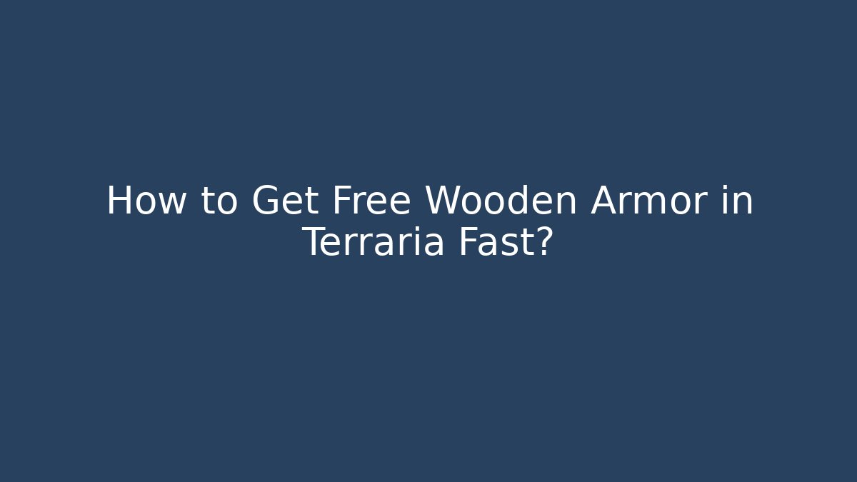 How to Get Free Wooden Armor in Terraria Fast? - Critter Realm