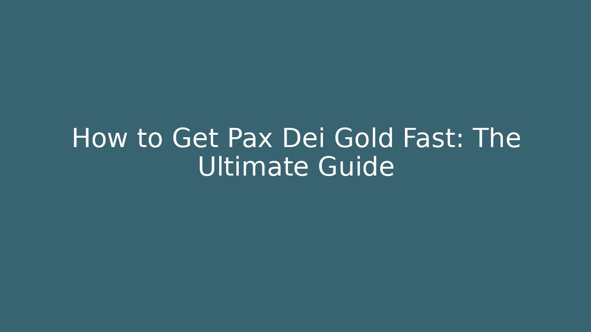 How to Get Pax Dei Gold Fast: The Ultimate Guide