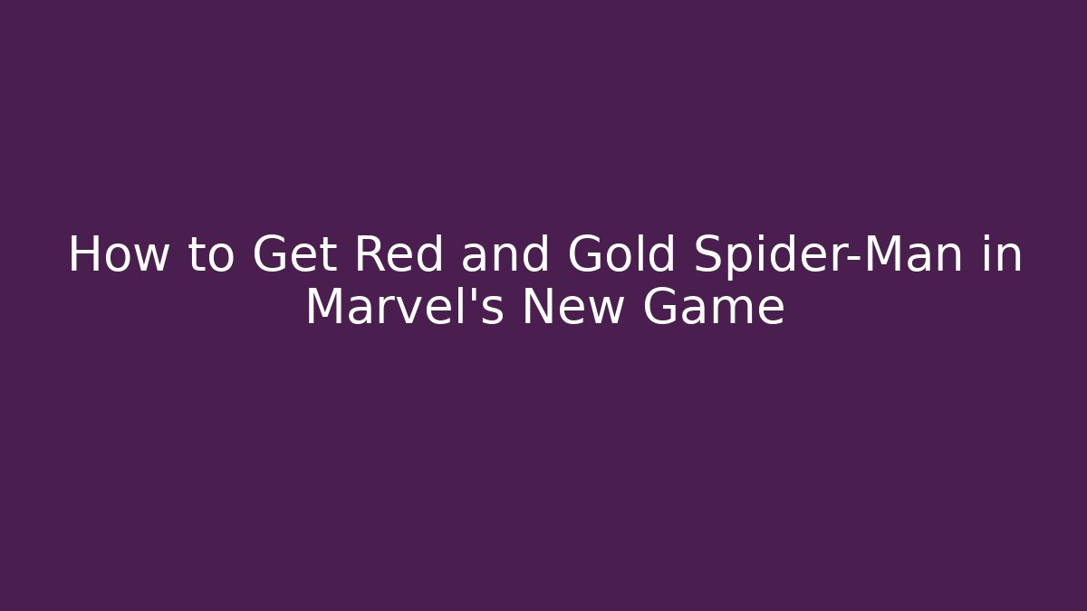 How to Get Red and Gold Spider-Man in Marvel's New Game
