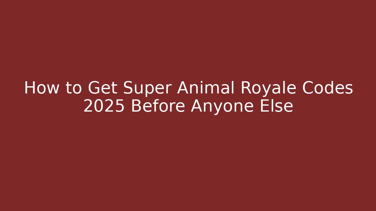 How to Get Super Animal Royale Codes 2025 Before Anyone Else