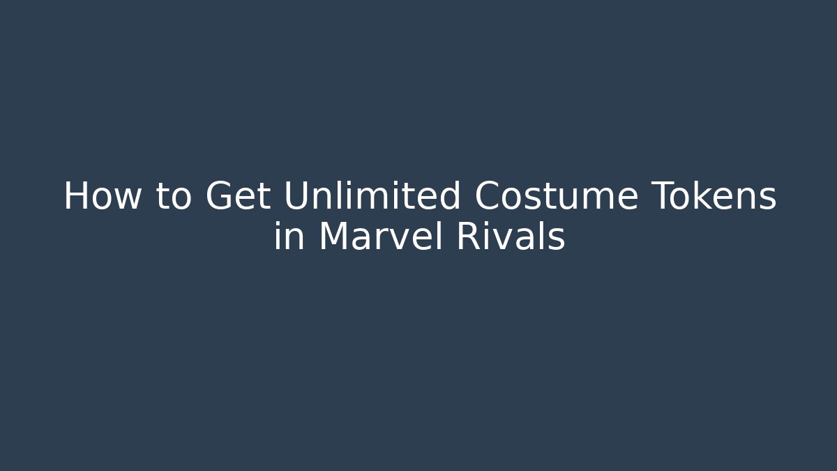 How to Get Unlimited Costume Tokens in Marvel Rivals