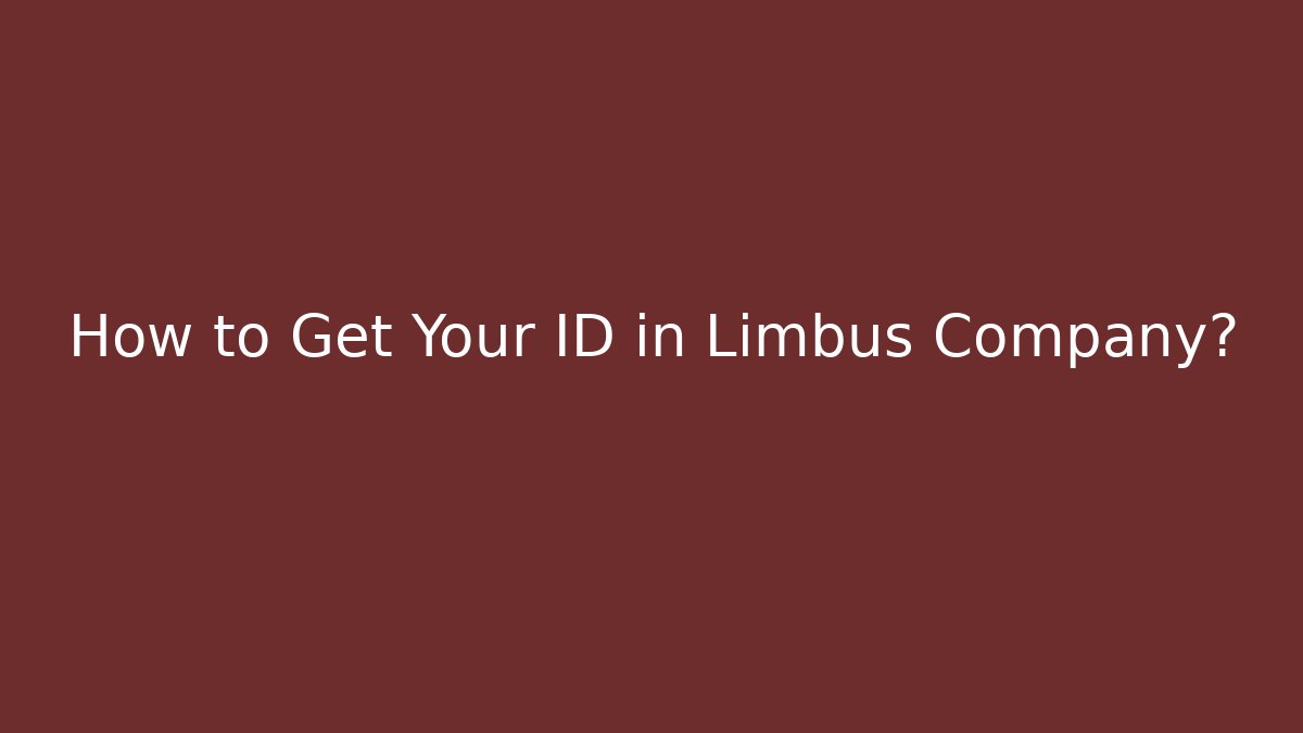 How to Get Your ID in Limbus Company?