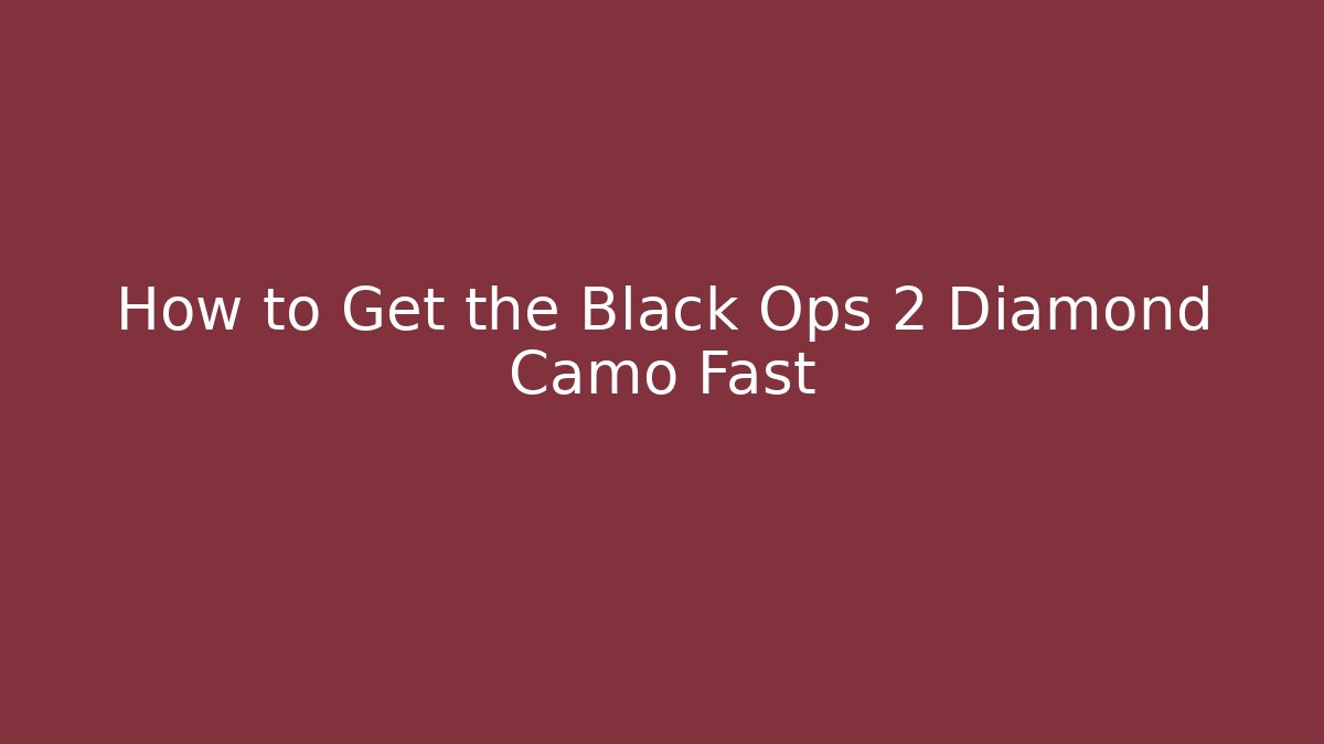 How to Get the Black Ops 2 Diamond Camo Fast