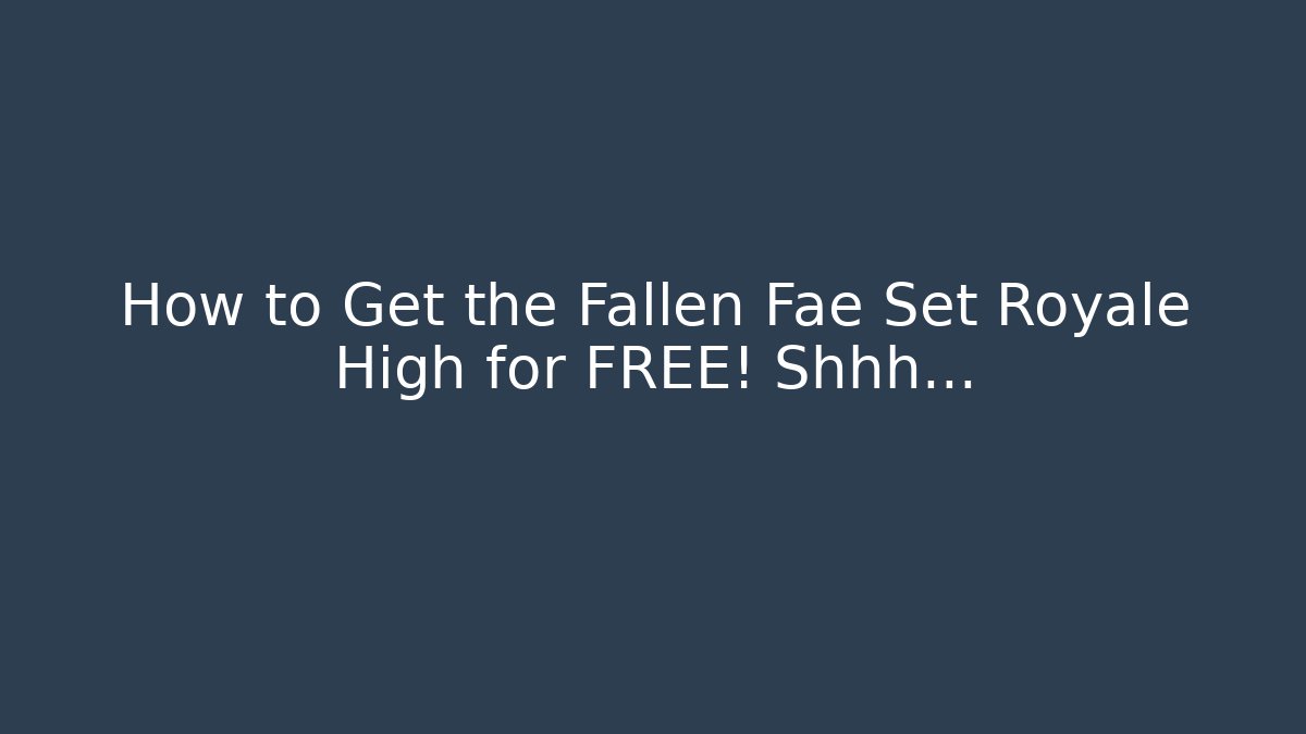 How to Get the Fallen Fae Set Royale High for FREE! Shhh... - Critter Realm