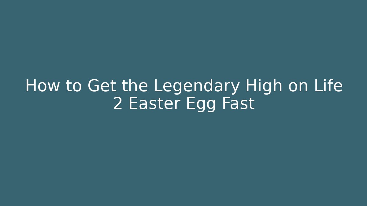 How to Get the Legendary High on Life 2 Easter Egg Fast