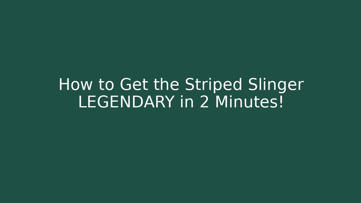 How to Get the Striped Slinger LEGENDARY in 2 Minutes!