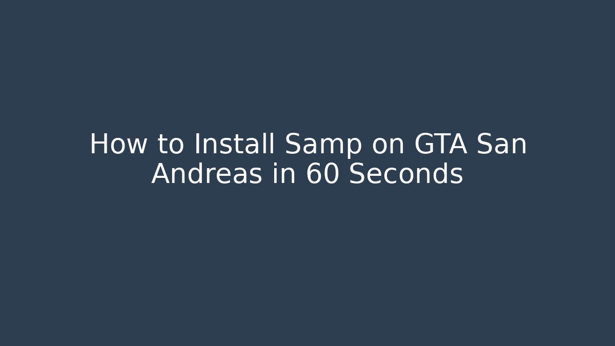 How to Install Samp on GTA San Andreas in 60 Seconds