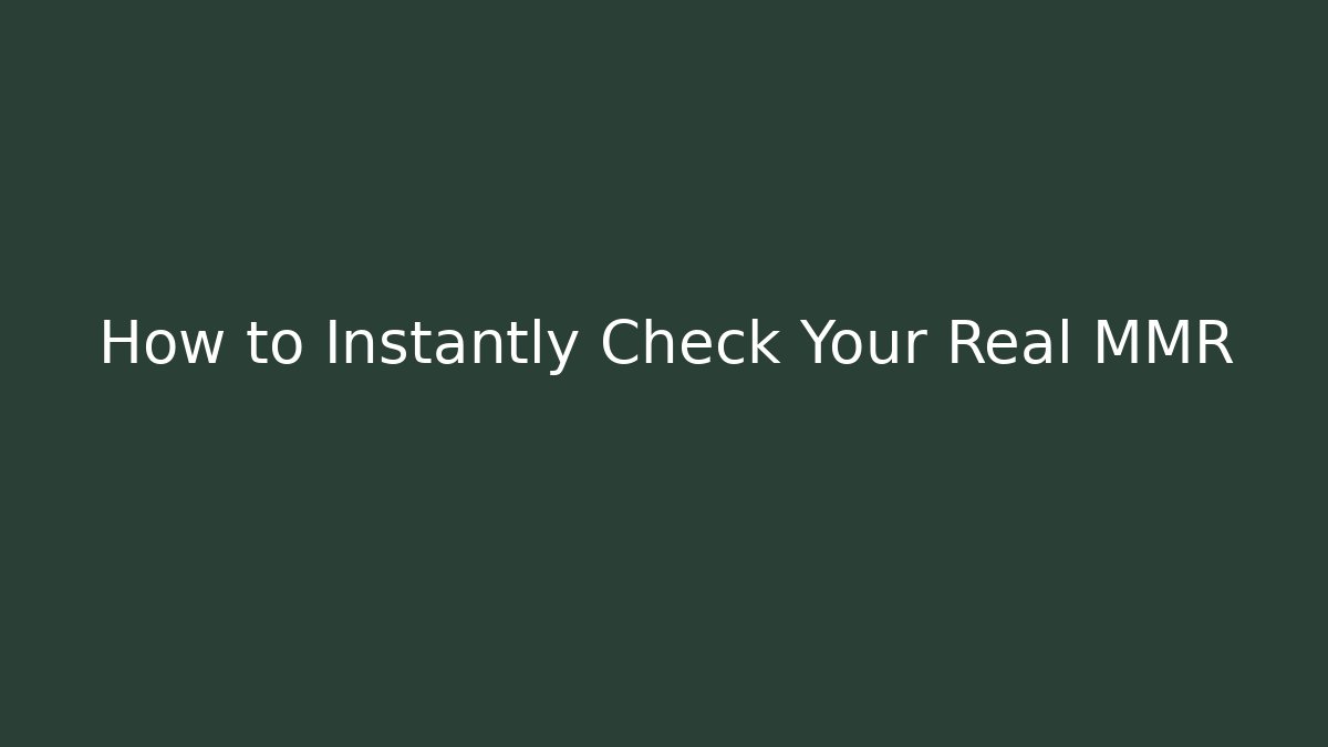 How to Instantly Check Your Real MMR
