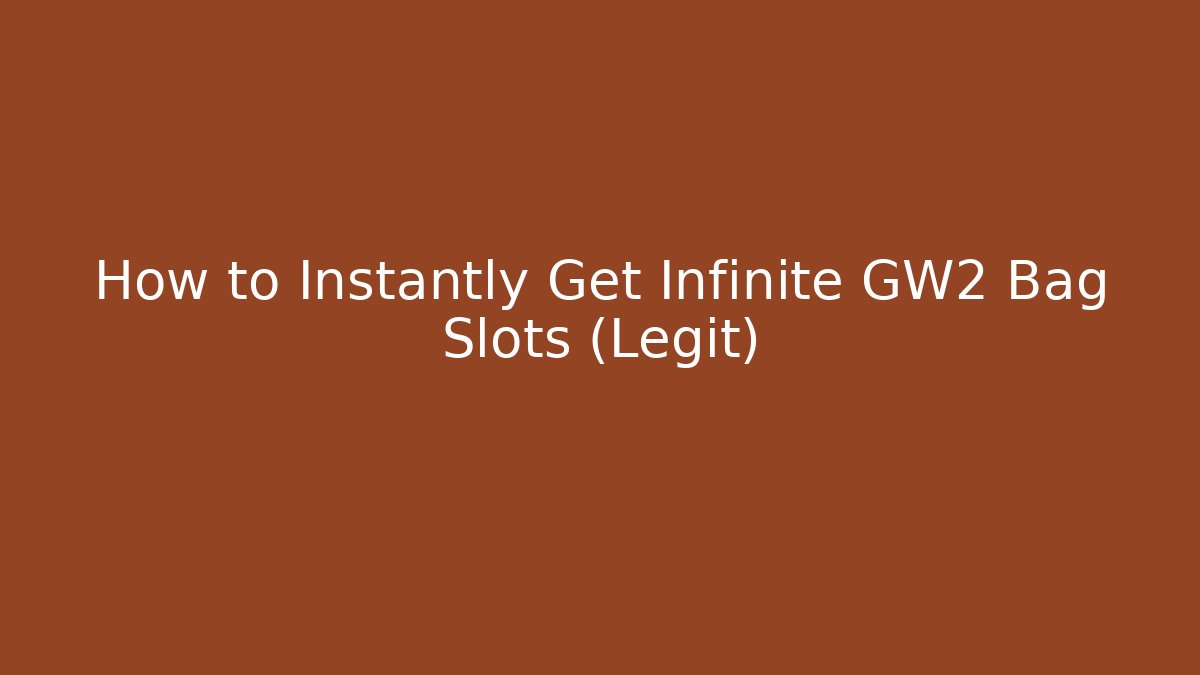 How to Instantly Get Infinite GW2 Bag Slots (Legit) - Critter Realm