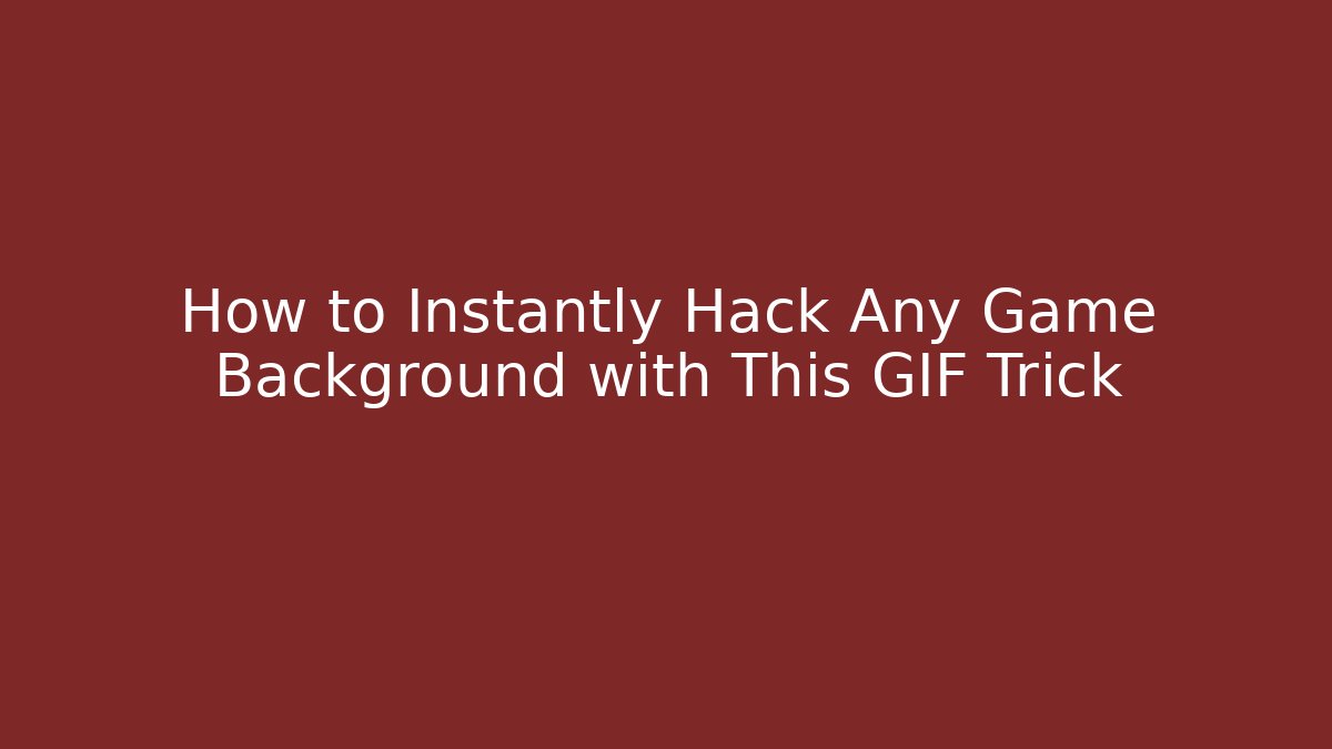 How to Instantly Hack Any Game Background with This GIF Trick