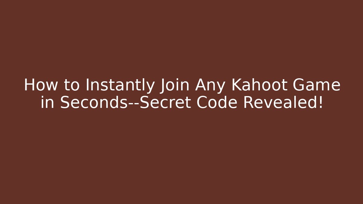 How to Instantly Join Any Kahoot Game in Seconds—Secret Code Revealed!
