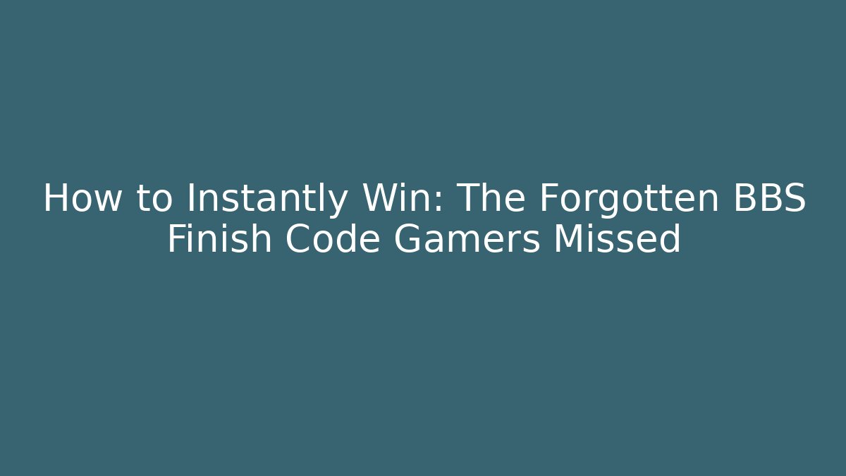 How to Instantly Win: The Forgotten BBS Finish Code Gamers Missed