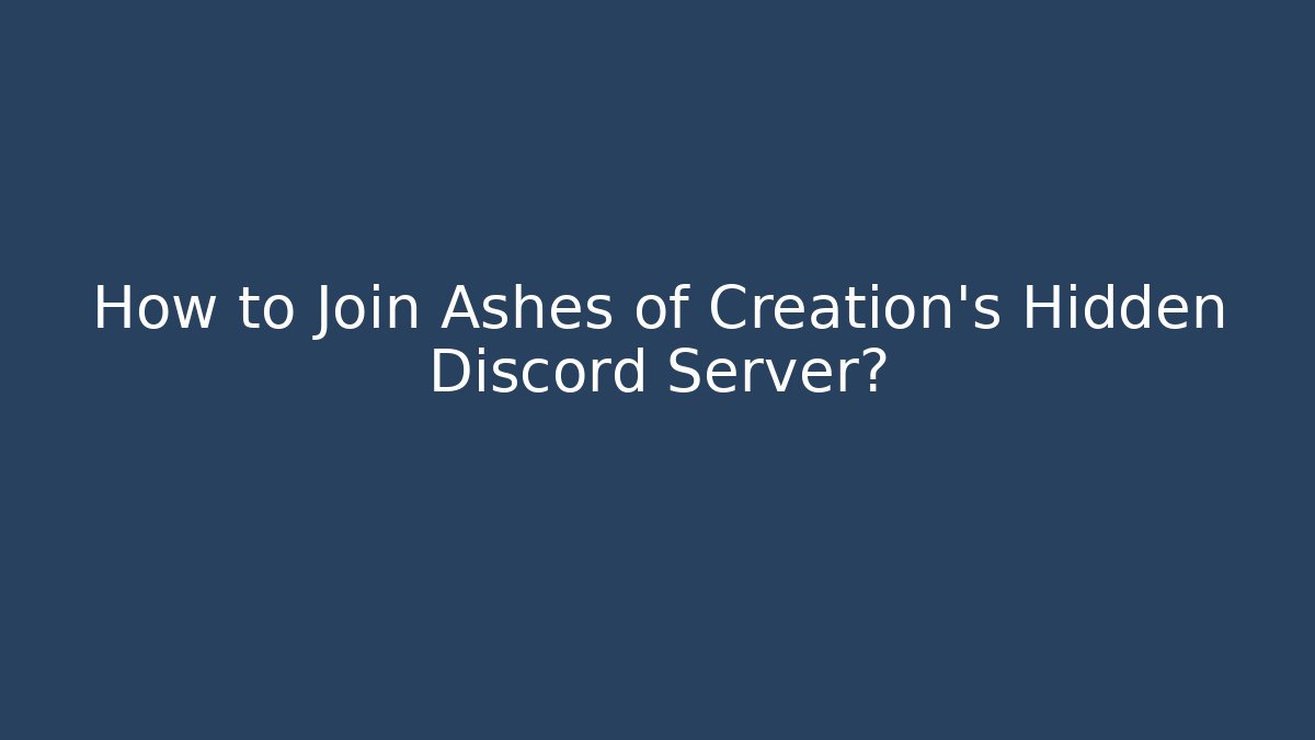 How to Join Ashes of Creation's Hidden Discord Server?
