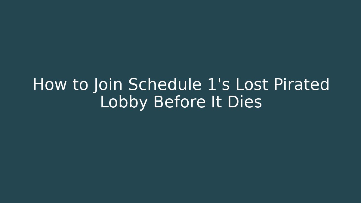 How to Join Schedule 1’s Lost Pirated Lobby Before It Dies