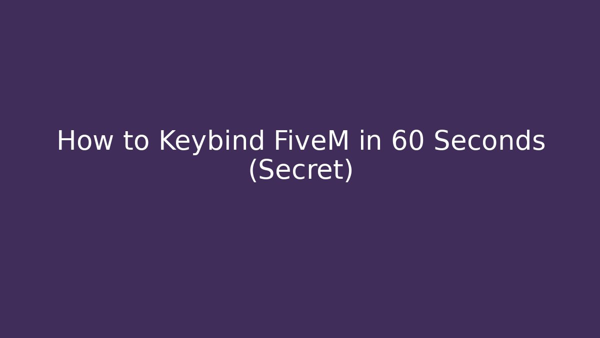How to Keybind FiveM in 60 Seconds (Secret)