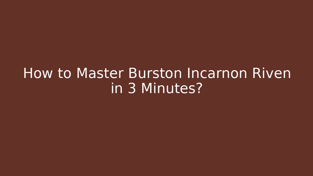 How to Master Burston Incarnon Riven in 3 Minutes?