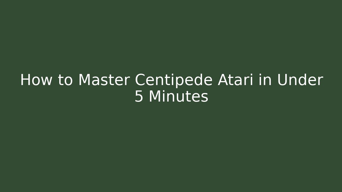 How to Master Centipede Atari in Under 5 Minutes - Critter Realm