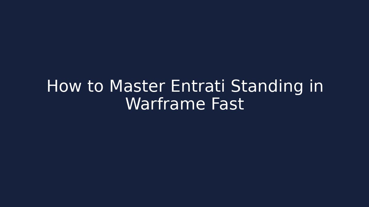 How to Master Entrati Standing in Warframe Fast - Critter Realm
