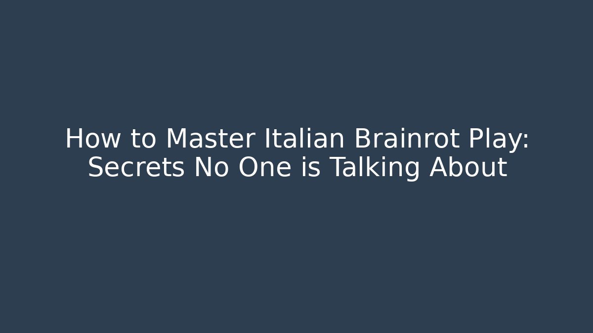 How to Master Italian Brainrot Play: Secrets No One is Talking About - Critter Realm