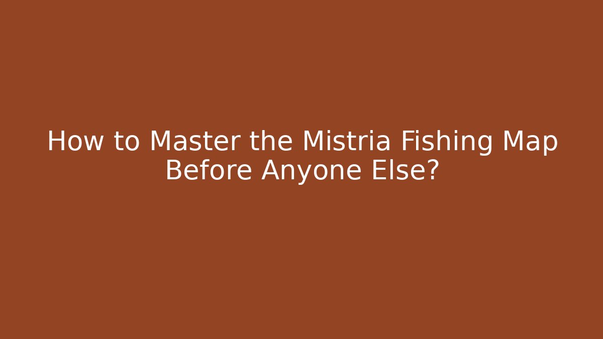 How to Master the Mistria Fishing Map Before Anyone Else? - Critter Realm