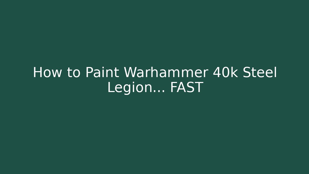 How to Paint Warhammer 40k Steel Legion… FAST