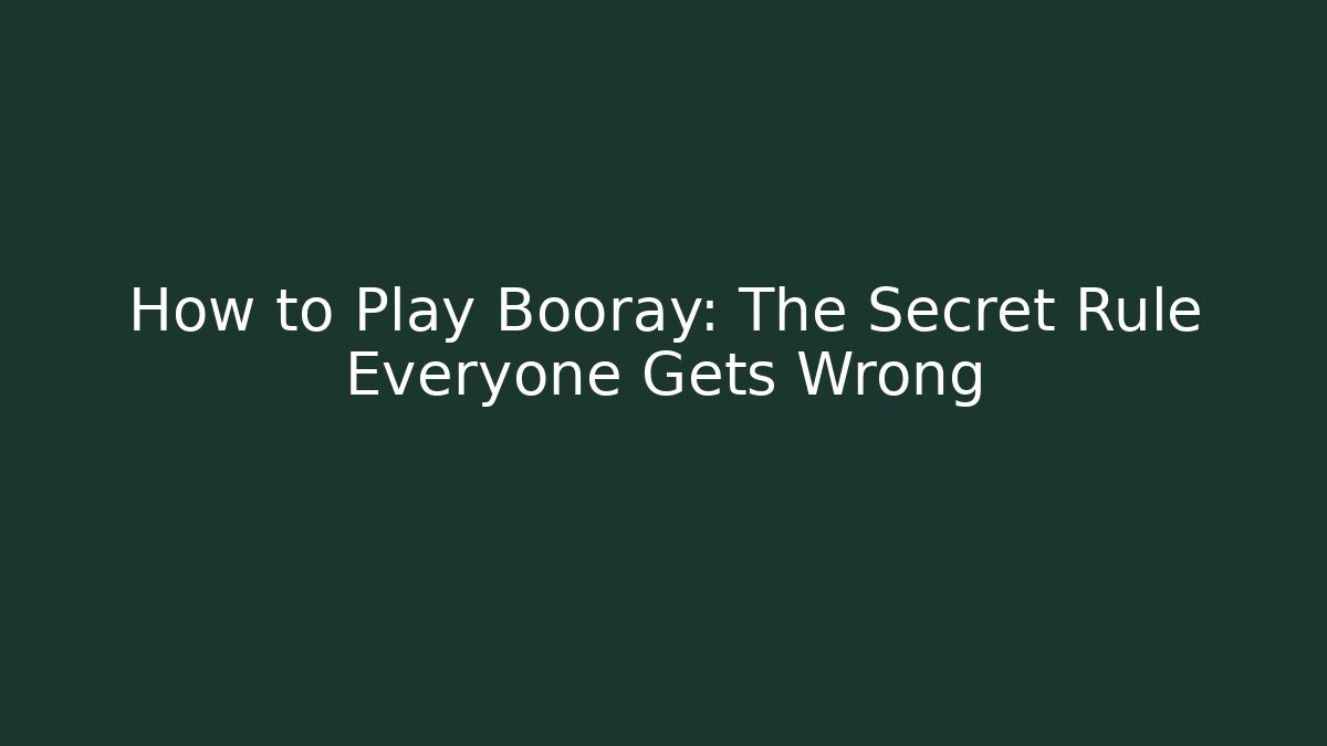 How to Play Booray: The Secret Rule Everyone Gets Wrong
