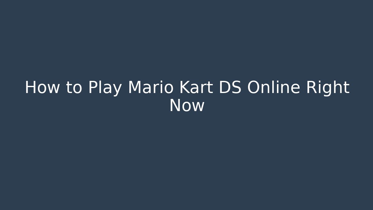 How to Play Mario Kart DS Online Right Now