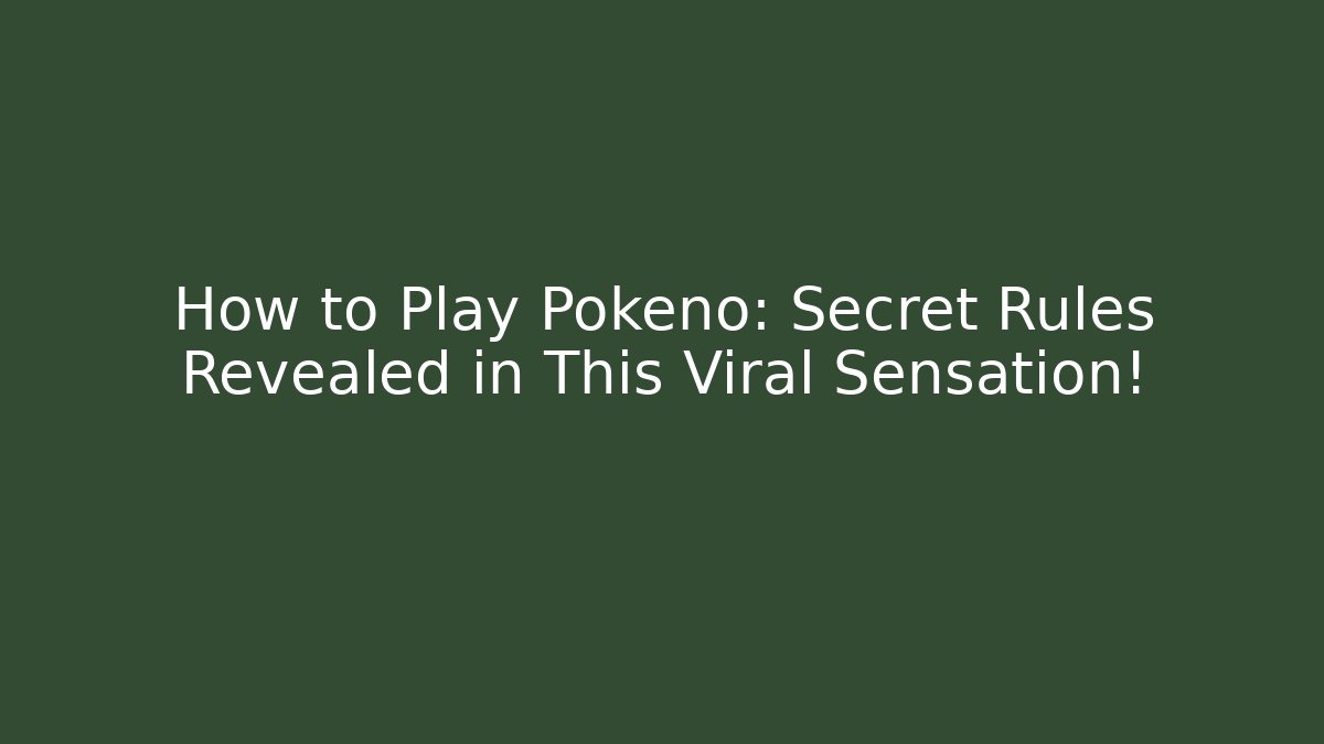 How to Play Pokeno: Secret Rules Revealed in This Viral Sensation!