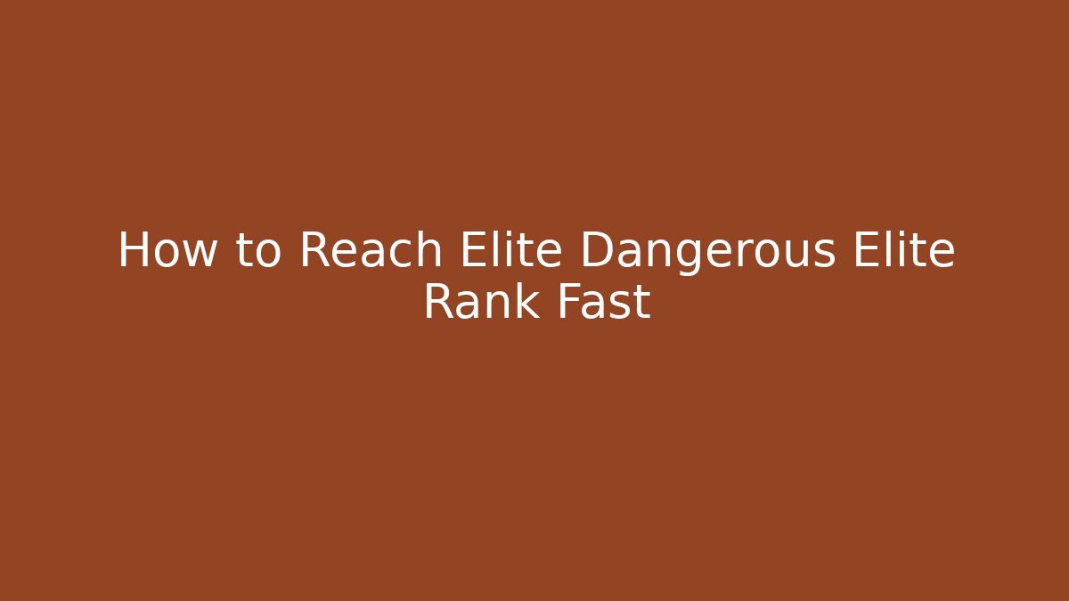 How to Reach Elite Dangerous Elite Rank Fast