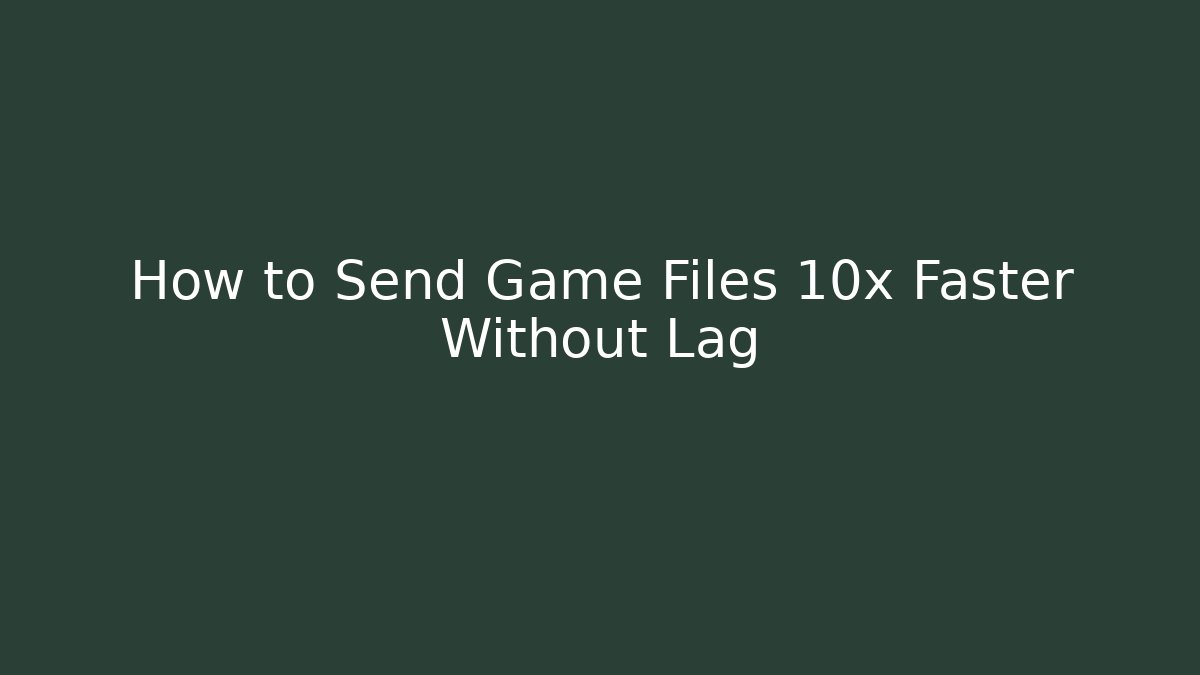 How to Send Game Files 10x Faster Without Lag - Critter Realm