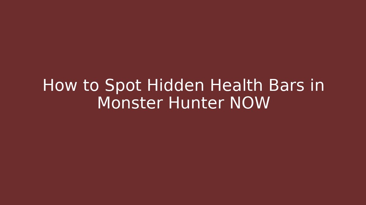 How to Spot Hidden Health Bars in Monster Hunter NOW