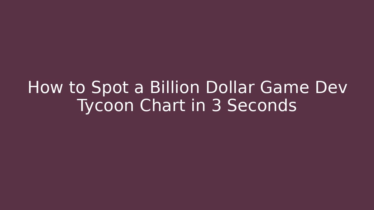 How to Spot a Billion Dollar Game Dev Tycoon Chart in 3 Seconds