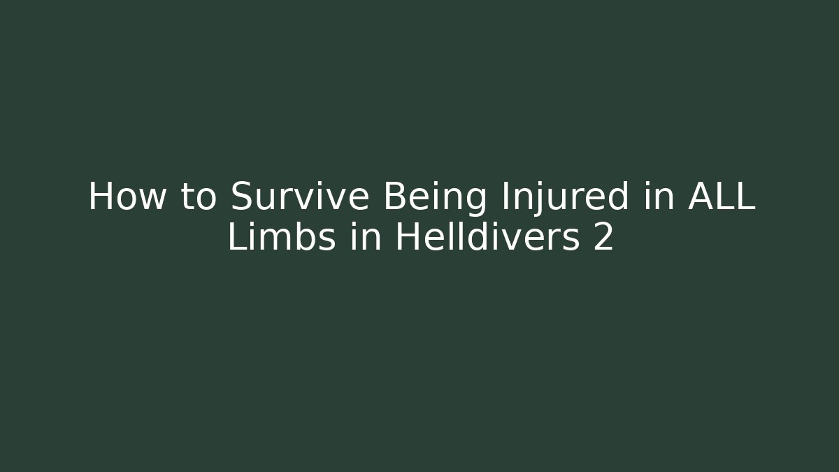 How to Survive Being Injured in ALL Limbs in Helldivers 2 - Critter Realm