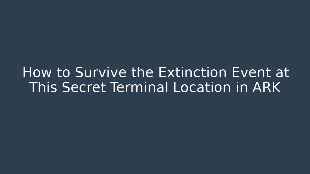 How to Survive the Extinction Event at This Secret Terminal Location in ARK