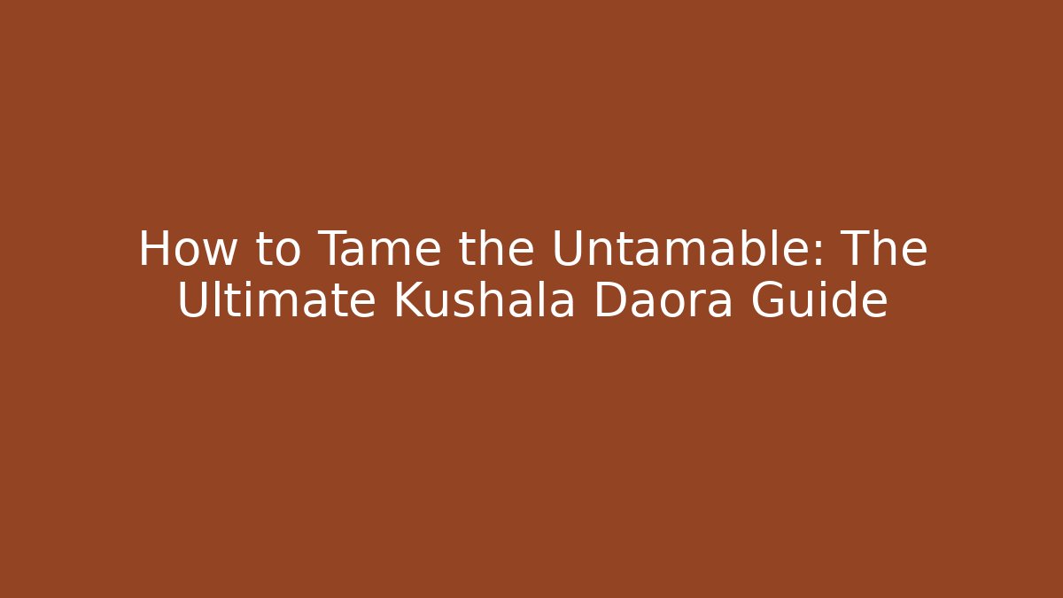 How to Tame the Untamable: The Ultimate Kushala Daora Guide - Critter Realm