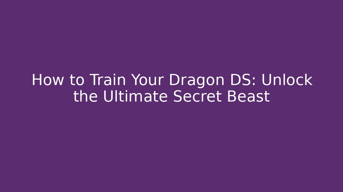How to Train Your Dragon DS: Unlock the Ultimate Secret Beast - Critter Realm