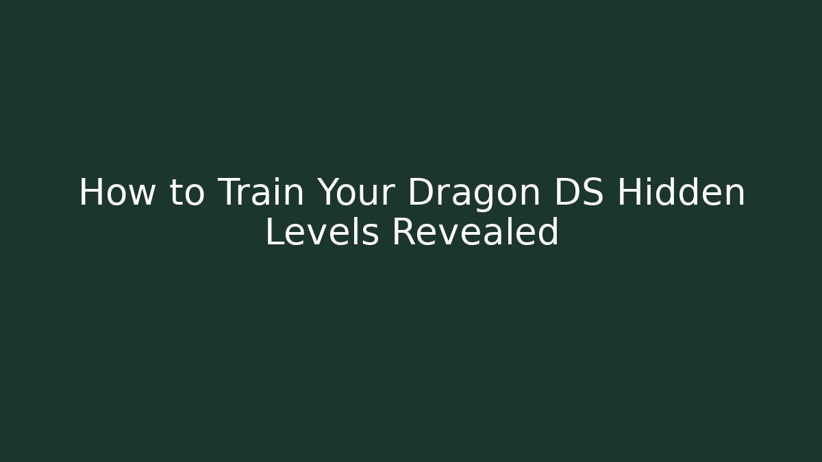 How to Train Your Dragon DS Hidden Levels Revealed