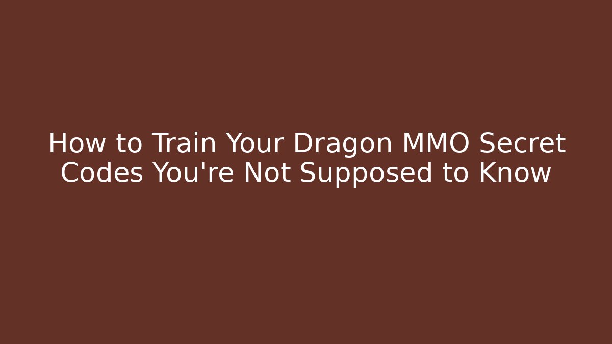 How to Train Your Dragon MMO Secret Codes You’re Not Supposed to Know