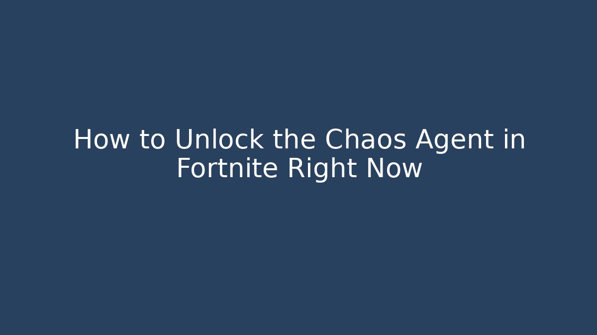How to Unlock the Chaos Agent in Fortnite Right Now - Critter Realm