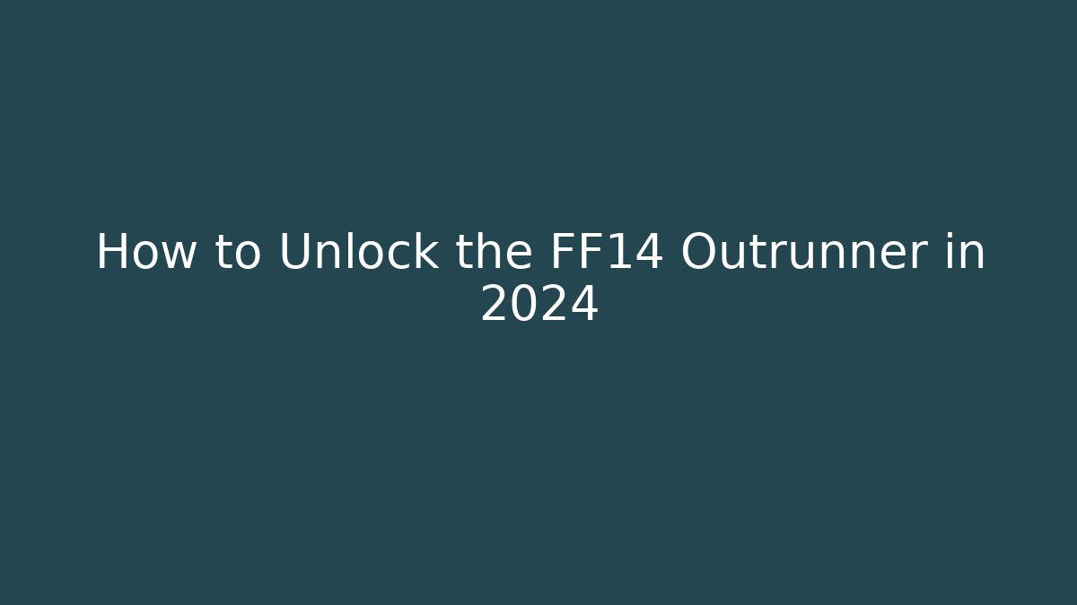 How to Unlock the FF14 Outrunner in 2024