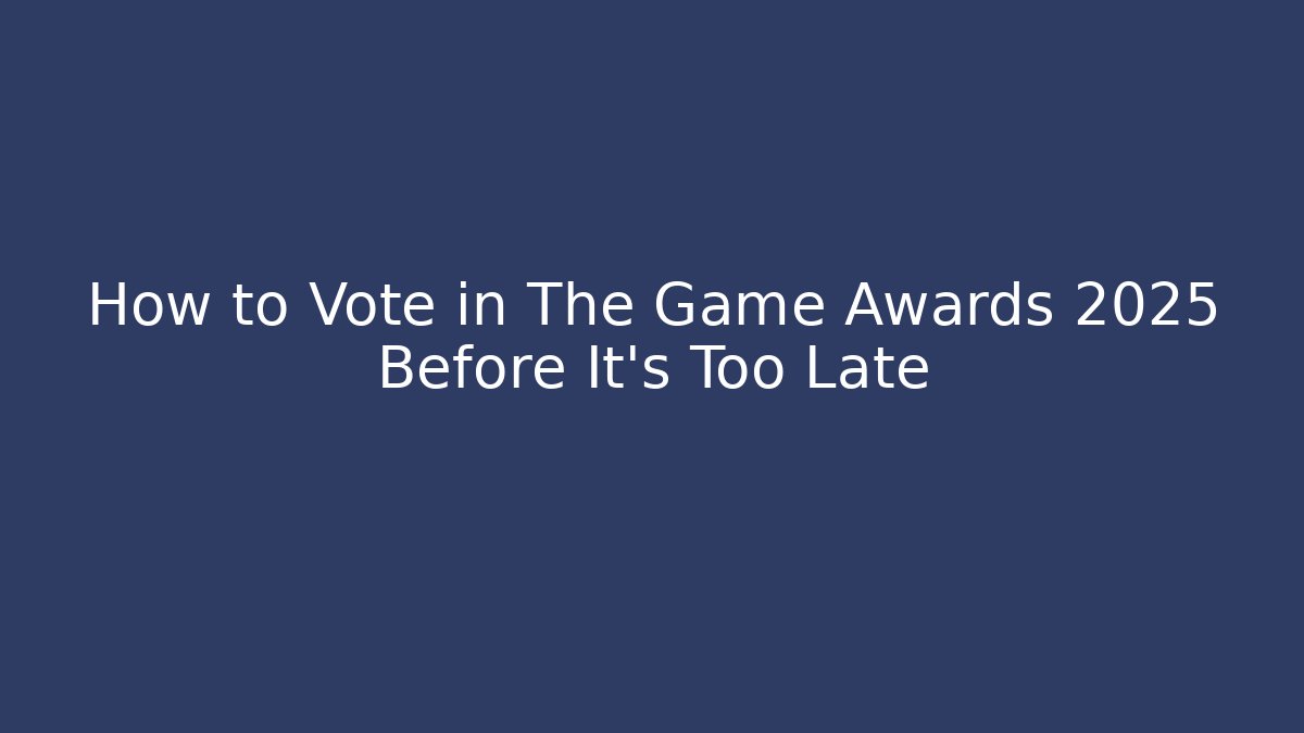 How to Vote in The Game Awards 2025 Before It's Too Late