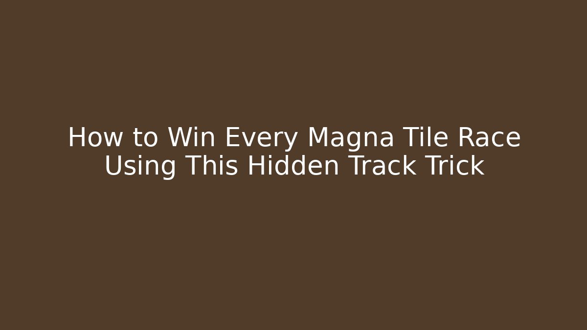 How to Win Every Magna Tile Race Using This Hidden Track Trick