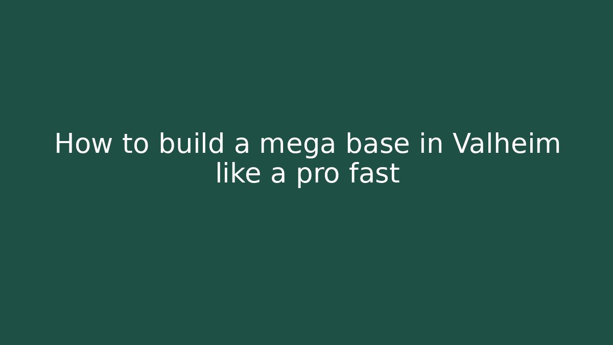 How to build a mega base in Valheim like a pro fast - Critter Realm