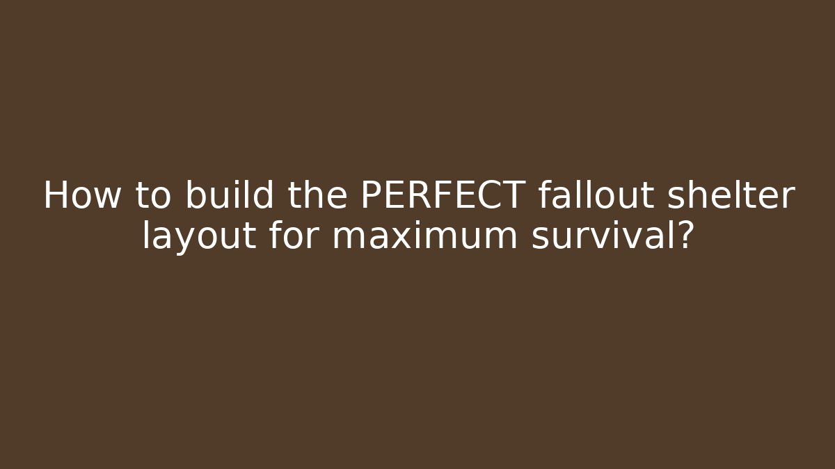 How to build the PERFECT fallout shelter layout for maximum survival?