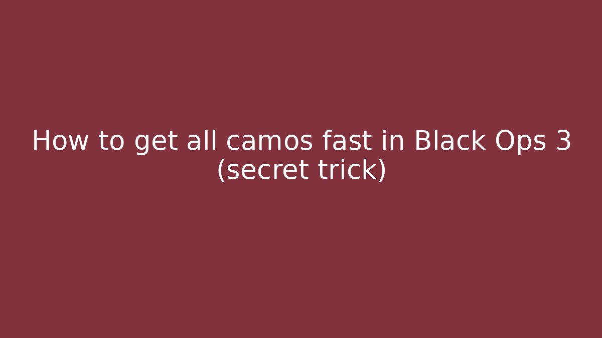 How to get all camos fast in Black Ops 3 (secret trick)
