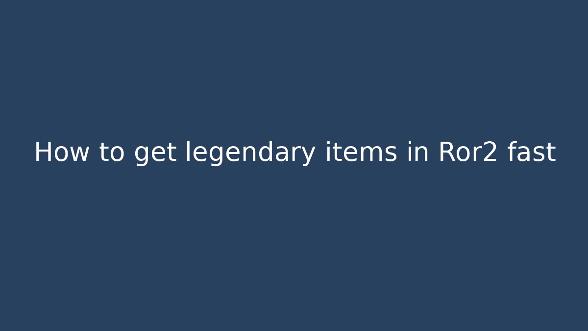 How to get legendary items in Ror2 fast - Critter Realm
