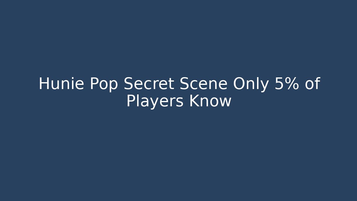 Hunie Pop Secret Scene Only 5% of Players Know